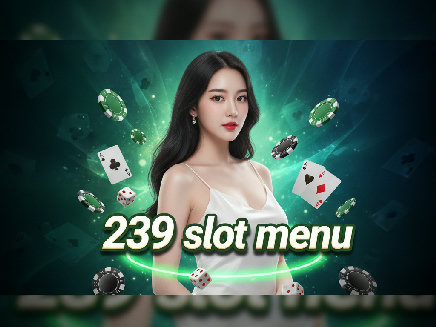239 slot menu